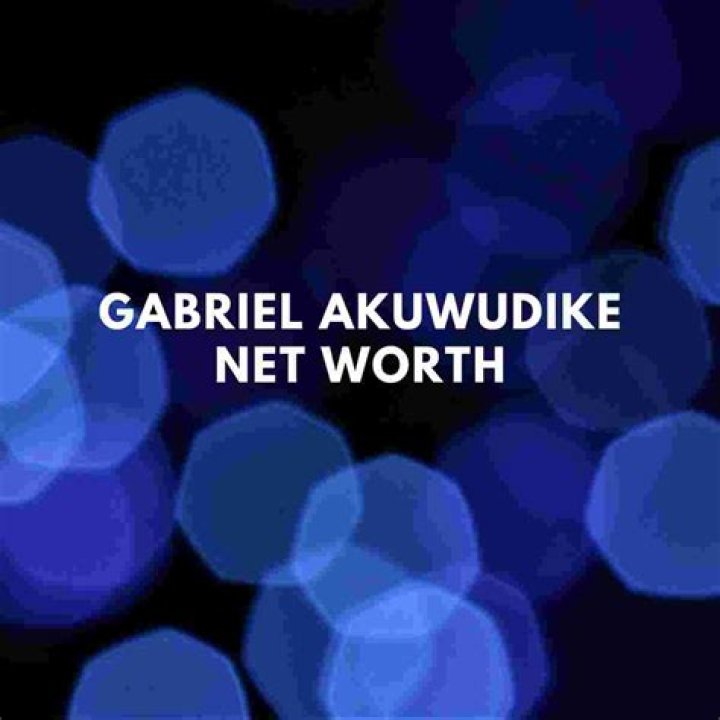 Gabriel Akuwudike Height, Weight, Net Worth, Age, Birthday, Wikipedia, Who, Nationality, Biography