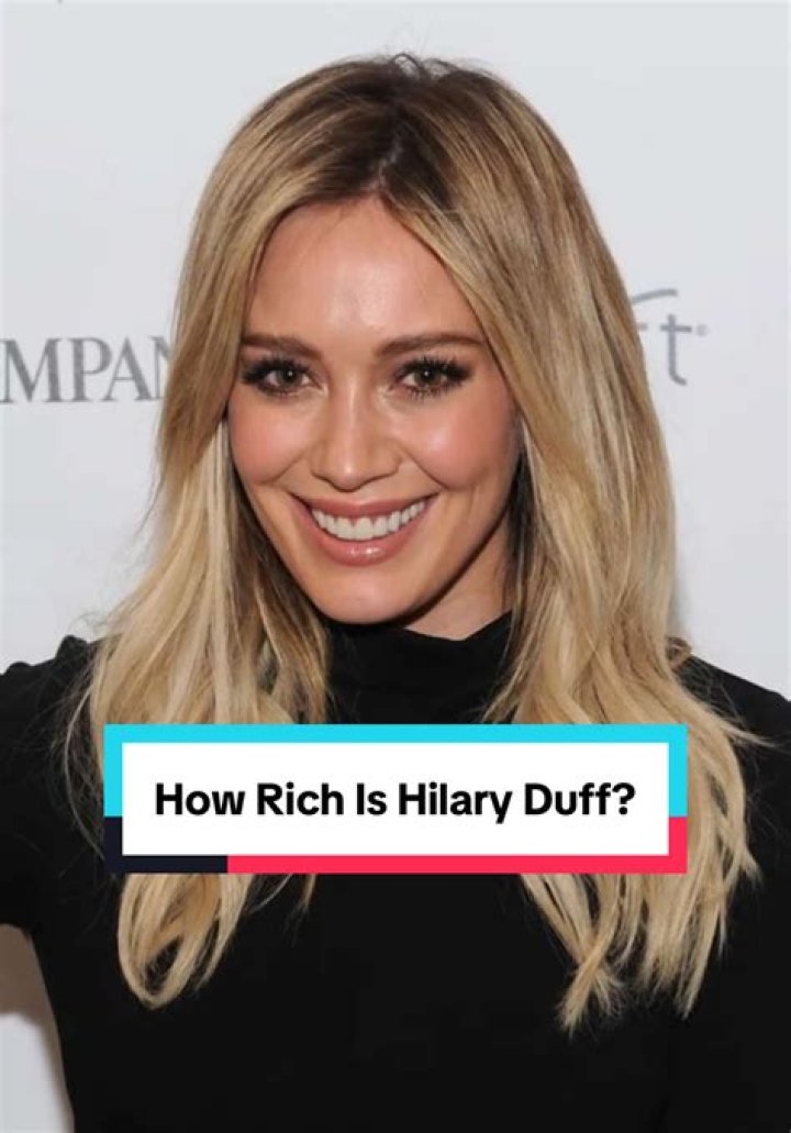 How Rich Is Hilary Duff? – Celebrity