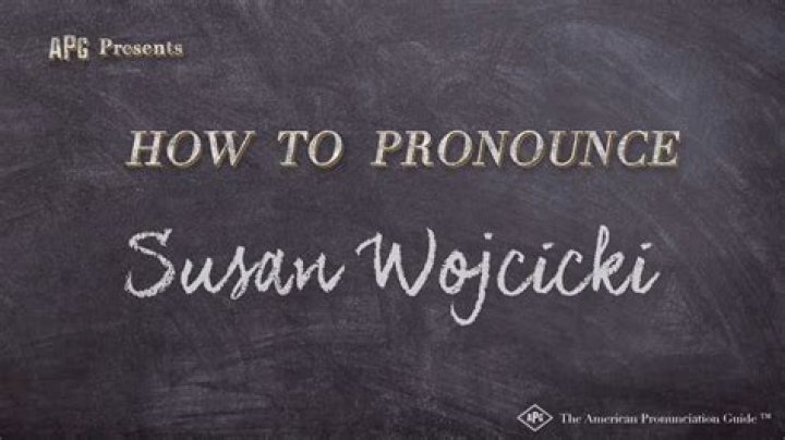 How to pronounce Susan Wojcicki’s name