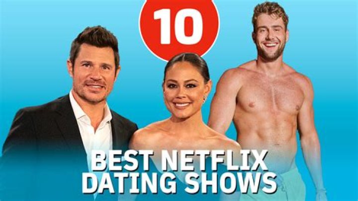 The 10 best Netflix dating shows, ranked