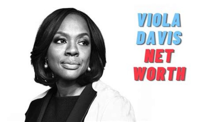 What is Viola Davis 2022 worth?