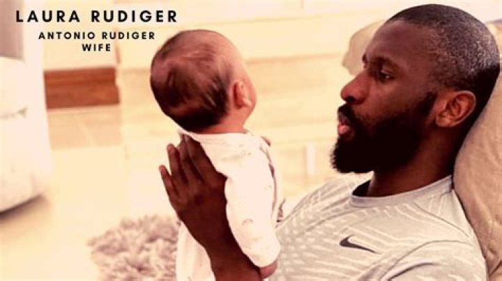 Who is Antonio Rüdiger wife Laura Rudiger? Wiki, age, height, children, profession, Instagram
