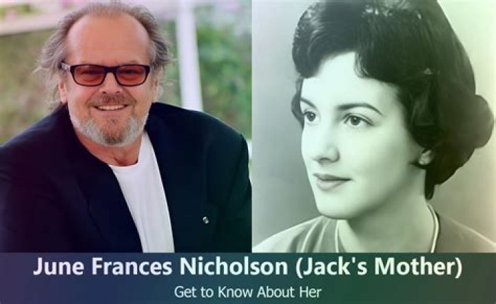 Who was Jack Nicholson's mother June Frances Nicholson?